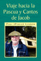 Viaje Hacia La Pascua Y Cantos de Jacob