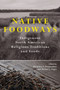 Native Foodways : Indigenous North American Religious Traditions and Foods