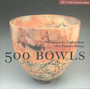 500 Bowls : Contemporary Explorations of a Timeless Design by Suzanne Tortillot - Paperback