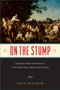On the Stump : Campaign Oratory and Democracy in the United States, Britain, and Australia