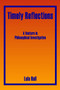 Timely Reflections : A Venture In Philosophical Investigation