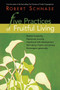 Five Practices of Fruitful Living