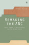 Remaking the ANC : Party change in South Africa and the Global South