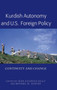 Kurdish Autonomy and U.S. Foreign Policy : Continuity and Change