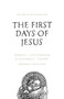 The First Days of Jesus : The Story of the Incarnation