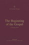 The Beginning of the Gospel : A Theology of Mark