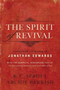 The Spirit of Revival : Discovering the Wisdom of Jonathan Edwards