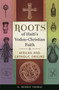 Roots of Haiti's Vodou-Christian Faith : African and Catholic Origins