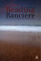 Reading Ranciere : Critical Dissensus