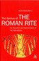 The Genius of The Roman Rite : On the Reception and Implementation of The New Missal
