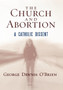 The Church and Abortion : A Catholic Dissent