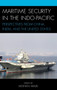 Maritime Security in the Indo-Pacific : Perspectives from China, India, and the United States