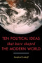Ten Political Ideas that Have Shaped the Modern World