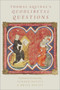 Thomas Aquinas's Quodlibetal Questions Thomas Aquinas's Quodlibetal Questions