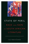 State of Peril : Race and Rape in South African Literature