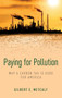 Paying for Pollution : Why a Carbon Tax is Good for America