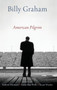 Billy Graham : American Pilgrim
