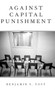 Against Capital Punishment