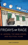 Fridays of Rage : Al Jazeera, the Arab Spring, and Political Islam