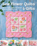 Sew Flower Quilts & Gifts : 30 Patchwork, Quilting and Applique Projects Using Fabric Scraps by Atsuko Matsuyama - Paperback