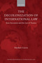 The Decolonization of International Law : State Succession and the Law of Treaties