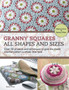 Granny Squares - All Shapes & Sizes : Over 50 Projects and Techniques to Give the Classic Crochet Pattern a Whole New Look by Barbara Wilder - Paperback