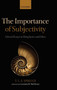 The Importance of Subjectivity : Selected Essays in Metaphysics and Ethics