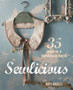 Sewlicious : 35 Ways to a Handmade World by Kate Haxell - Hardback