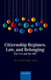 Citizenship Regimes, Law, and Belonging : The CAA and the NRC