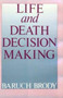 Life and Death Decision-Making