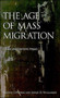 The Age of Mass Migration : Causes and Economic Impact