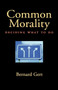 Common Morality : Deciding What to Do