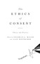 The Ethics of Consent : Theory and Practice