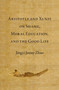 Aristotle and Xunzi on Shame, Moral Education, and the Good Life