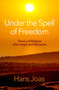 Under the Spell of Freedom : Theory of Religion after Hegel and Nietzsche