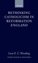 Rethinking Catholicism in Reformation England