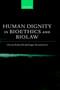 Human Dignity in Bioethics and Biolaw