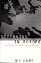 Governing in Europe : Effective and Democratic?