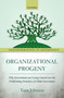 Organizational Progeny : Why Governments are Losing Control over the Proliferating Structures of Global Governance