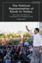 The Political Representation of Kurds in Turkey : New Actors and Modes of Participation in a Changing Society