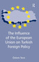 The Influence of the European Union on Turkish Foreign Policy