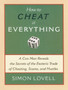 How to Cheat at Everything : A Con Man Reveals the Secrets of the Esoteric Trade of Cheating, Scams, and Hustles by Simon Lovell - Paperback