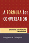 A Formula for Conversation : Christians and Muslims in Dialogue