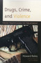 Drugs, Crime and Violence : From Trafficking to Treatment