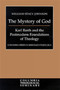 The Mystery of God : Karl Barth and the Postmodern Foundations of Theology