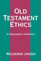 Old Testament Ethics : A Paradigmatic Approach