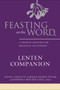 Feasting on the Word Lenten Companion : A Thematic Resource for Preaching and Worship