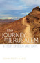 The Journey to Jerusalem : A Story of Jesus' Last Days The Journey to Jerusalem : A Story of Jesus' Last Days