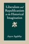 Liberalism and Republicanism in the Historical Imagination