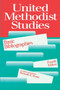 United Methodist Studies : Brief Bibliographies